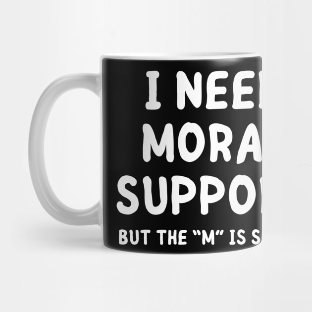 i need moral support by mdr design